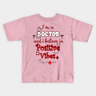 I'm a doctor Kids T-Shirt